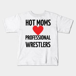 Hot Moms Professional Wrestlers Kids T-Shirt